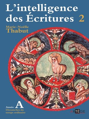 cover image of Intelligence des écritures--volume 2--Année A
